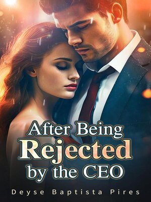 cover image of After Being Rejected by the CEO